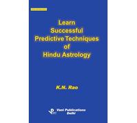 Learn Successful Predictive Techniques of Hindu Astrology: Hindu Astrology Series