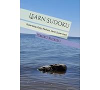 Learn Sudoku: Super Easy, Easy, Medium, Hard, Super Hard