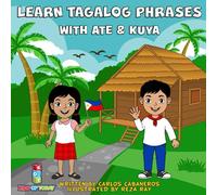 Learn Tagalog Phrases With Ate & Kuya: A fun and exciting book to learn - Writte