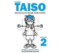 Learn Taiso Exercise Routine 2: More Japanese Exercises for Health, Strength & Vitality: English Language Instructions