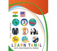 Learn Tamil with 1000 Essential Words: Bilingual Tamil - English Language Learning Book for Kids & Adults with Essential Vocabulary