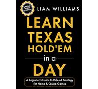 Learn Texas Hold'em in a Day: A Beginner's Guide to Rules & Strategy for Home & Casino Games, Large Print Edition