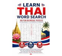 Learn Thai Word Search: 100 Fun Bilingual Puzzles for Beginners to Intermediate Learners: A Large Print Transliteration Word Search Book with Thai ... - Perfect for Teens and Language Students