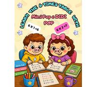 LEARN THE 6 TIMES TABLE WITH MIMI POP AND DIDI POP.: Mimi Pop & Didi Pop! Time Tables Adventure