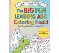 Learn the Alphabet, The Big Fun Learning ABC Coloring Book: The Beginner Alphabet Workbook: 26 pages to Learn ABCs and Boost Early Education