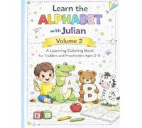 Learn the Alphabet With Julian: Volume 2 A-Z Fun with Julian