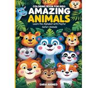 Learn the Alphabet with Playful Safari Animals: "A Fun Coloring Adventure for Kids Ages 2-6"