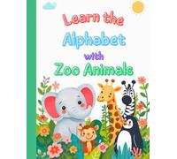 Learn the Alphabet with Zoo Animals