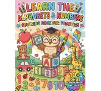 Learn the Alphabets & Numbers Coloring Book For Toddlers: Size 8.5*11 | Pages 104 | Fun Learning & 10+ Bonus Activities Pages for Preschool Kids Ages 2-5 | Color Test Pages Included