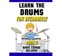 Learn the Drums for Beginners: Book 2 (Video Course Included)