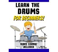 Learn the Drums for Beginners: Video Course Included