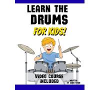 Learn the Drums for Kids (Video Course Included)
