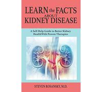 Steven Rosansky LEARN the FACTS ABOUT KIDNEY DISEASE (Tascabile)