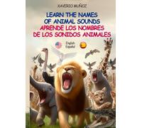 LEARN THE NAMES OF ANIMAL SOUNDS: APRENDE LOS NOMBRES DE LOS SONIDOS ANIMALES