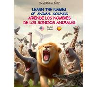 LEARN THE NAMES OF ANIMAL SOUNDS / APRENDE LOS NOMBRES DE LOS SONIDOS ANIMALES