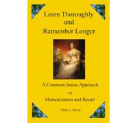 Learn Thoroughly and Remember Longer: A Common-Sense Approach to Memorization and Recall