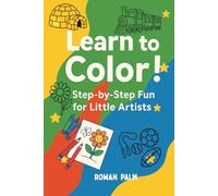 Learn to Color - Step by Step Fun for Little Artists: Activity & Coloring Book