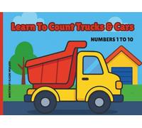 Learn To Count Trucks and Cars: Fun and Educational Vehicle Counting for Ages 1 to 4
