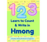 Learn to Count & Write in Hmong: A Number Writing Workbook for beginners
