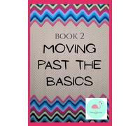 Learn-to-Crochet Series Book 2: Moving Past the Basics: Teresa Fraser Crochet