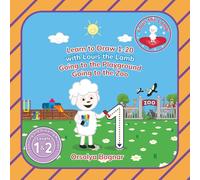 Learn to Draw 1-20 with Louis the Lamb, Going to the Playground, Going to the Zoo: Toddler and Preschool Acitivty Book for Children Ages 2-5