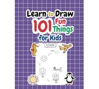 Learn to Draw: 100 Fun Things for Kids