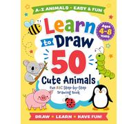 Learn to Draw 50 Cute Animals: Fun ABC Step-by-Step Drawing Book