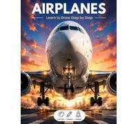 Learn to Draw Airplanes for Kids - Draw, Finish & Color™ A Progressive Coloring & Drawing Activity Book for Ages 3-7: 15 Airplane Scenes • 45 ... • Build Drawing Confidence Step by Step