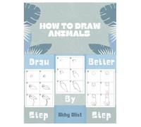 Learn To Draw Animals Easily: Step By Step Tutorial