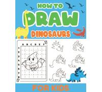 Learn to Draw Dinosaurs Step by Step for Kids: 56 Cute Dinosaur Drawing & Coloring Pages (Ages 4-8, Easy How to Draw Book)