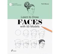 Learn to draw faces with 50 models. Ediz. illustrata