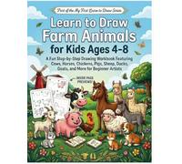 Learn to Draw Farm Animals for Kids Ages 4-8: A Fun Step-by-Step Drawing Workbook Featuring Cows, Horses, Chickens, Pigs, Sheep, Ducks, Goats, and More for Beginner Artists