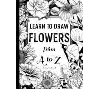 Learn to Draw Flowers A to Z