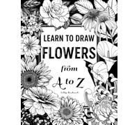 Learn to Draw Flowers A to Z