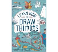 Learn to Draw in 30 Days: Easy Step-by-Step Cartoon Drawing Book for Kids Age 3+: Perfect for Toddlers, Preschoolers, and Young Artists