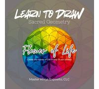 Learn to Draw Sacred Geometry: Flower of Life: Create the Flower of Life in only 75 pen strokes
