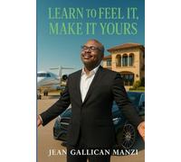 Learn to Feel It: Make It Yours