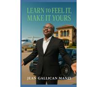 Learn to Feel It: Make It Yours