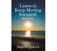 Learn to Keep Moving Forward - Book One