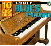 Learn To Play Blues Piano: 10 Easy Lessons