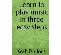 Learn to play music in three easy steps