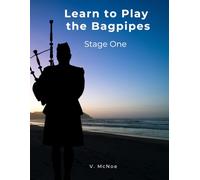 Learn To Play the Bagpipes: Stage One
