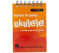 Learn to Play Ukulele: Learn to Play Ukulele - a Handy Beginner's Guide