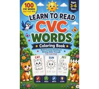 LEARN-TO-READ CVC WORDS COLORING BOOK: 100 Easy 3-Letter Words and pictures to Read, Color, Trace & Write for Kids Ages 3-6
