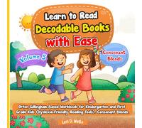 Learn to Read Decodable Books with Ease: Orton Gillingham-Based Workbook for Kindergarten and First Grade Kids (Dyslexia-Friendly Reading Tools). Volume 5. Consonant Blends.