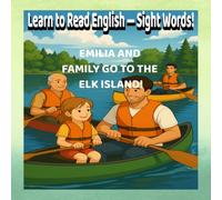Learn to Read English - Sight Words!: EMILIA AND FAMILY GO TO THE ELK ISLAND!