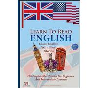 Learn to Read Learn English With Short Stories: 100 English Short Stories for Beginners and Intermediate Learners