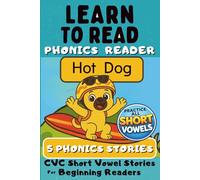 Learn to Read Phonics Reader (Hot Dog): CVC Short Vowel Stories for Beginning Readers
