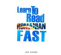 Learn To Read Romanian Fast: Grammar, Short Stories, Conversations and Signs and Scenarios to speed up Romanian Learning