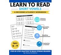 Learn to Read: Short Vowels Workbook for Kids 5-7: Early Phonics Practice for CVC Words, Decoding & Reading Fluency